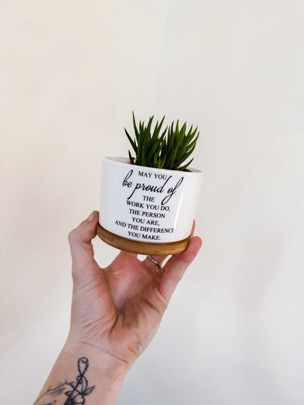 MAY YOU BE PROUD OF THE WORK YOU DO PLANTER