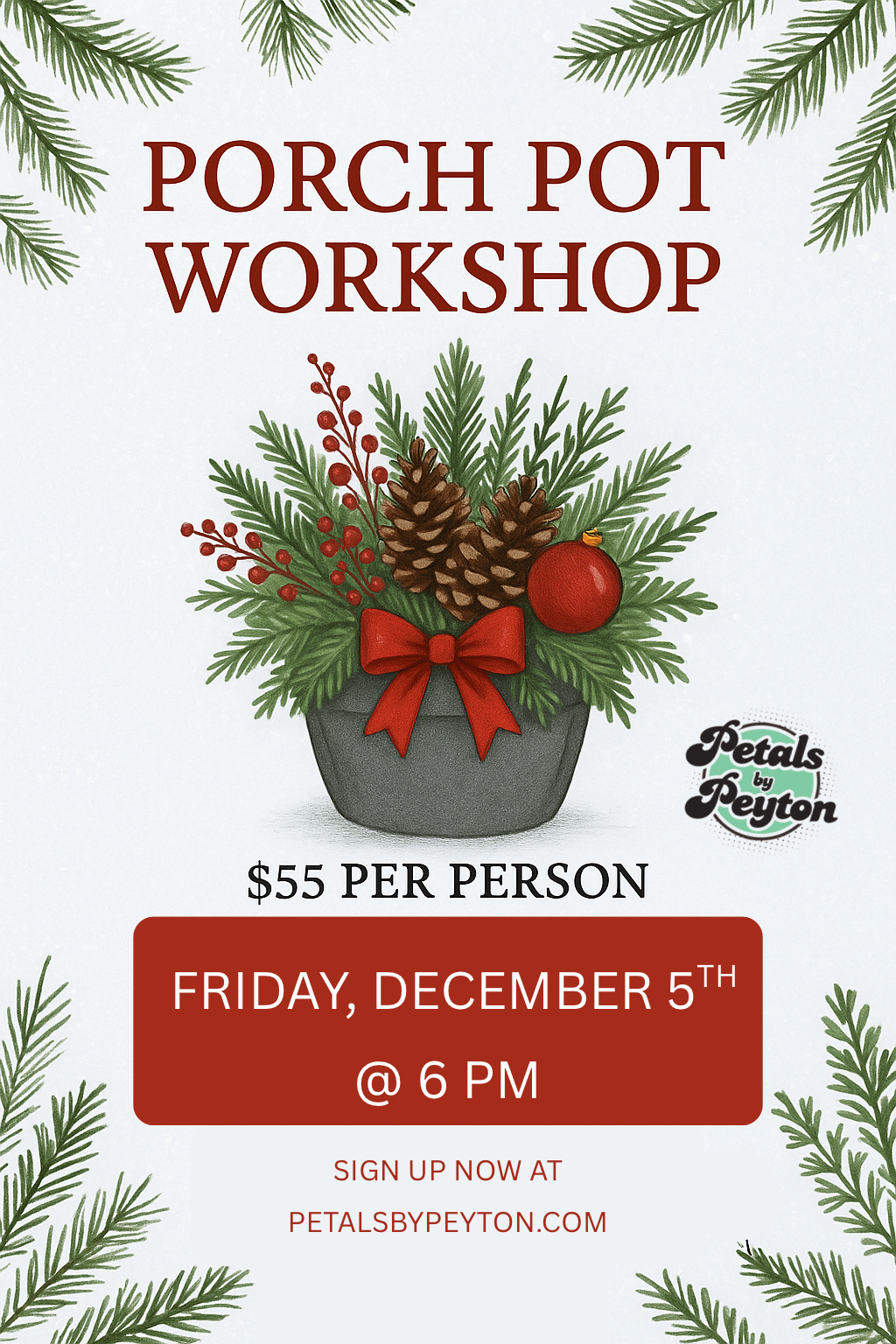 12/5 PORCH POT WORKSHOP @ 6 PM