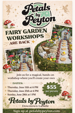 Load image into Gallery viewer, 6/25 FAIRY GARDEN WORKSHOP